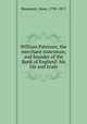 William Paterson, the merchant statesman, and founder of the Bank of England: his life and trials, Bannister, Saxe, 1790-1877 