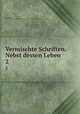 Vermischte Schriften. Nebst dessen Leben. 2, Justus Moser 