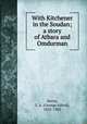 With Kitchener in the Soudan; a story of Atbara and Omdurman, Henty, G. A. (George Alfred), 1832-1902 