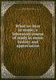 What we hear in music; a laboratory course of study in music history and appreciation, Oberndorfer, Anne Shaw (Faulkner), 1877- [from old catalog],Victor talking machine company. [from old catalog] 
