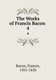 The Works of Francis Bacon .. 4, Фрэнсис Бэкон 