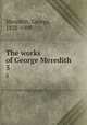 The works of George Meredith. 5, Meredith, George, 1828-1909 