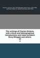 The writings of Charles Dickens, with critical and bibliographical introductions and notes by Edwin Percy Whipple and others;. 23, Dickens, Charles, 1812-1870,Whipple, Edwin Percy, 1819-1886, ed,Pierce, Gilbert A. (Gilbert Ashville), 1841-1901 
