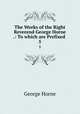 The Works of the Right Reverend George Horne .: To which are Prefixed .. 5, Horne George 