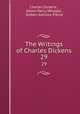 The Writings of Charles Dickens. 29, Charles Dickens , Edwin Percy Whipple , Gilbert Ashville Pierce 