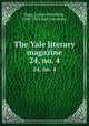 The Yale literary magazine. 24, no. 4, Bagg, Lyman Hotchkiss, 1846-1911,Yale University 
