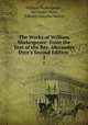 The Works of William Shakespeare: From the Text of the Rev. Alexander Dyce`s Second Edition .. 2, William Shakespeare , Alexander Dyce , Edward Lorraine Walter 