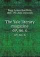 The Yale literary magazine. 69, no. 6, Bagg, Lyman Hotchkiss, 1846-1911,Yale University 