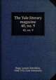 The Yale literary magazine. 40, no. 9, Bagg, Lyman Hotchkiss, 1846-1911,Yale University 