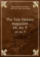 The Yale literary magazine. 68, no. 9, Bagg, Lyman Hotchkiss, 1846-1911,Yale University 