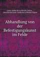Abhandlung von der Befestigungskunst im Felde, 
