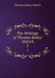 The Writings of Thomas Bailey Aldrich. 5, Aldrich, Thomas Bailey, 1836-1907 