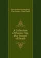 A Collection of Poems: Viz. The Temple of Death, John Sheffield Buckingham, John Dryden , Ralph Smith 