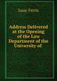 Address Delivered at the Opening of the Law Department of the University of ., Isaac Ferris 