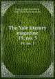 The Yale literary magazine. 19, no. 5, Bagg, Lyman Hotchkiss, 1846-1911,Yale University 