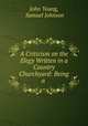 A Criticism on the Elegy Written in a Country Churchyard: Being a ., John Young, Samuel Johnson 