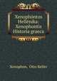 Xenophontos Hellenika: Xenophontis Historia graeca, Xenophon, Otto Keller 