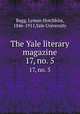 The Yale literary magazine. 17, no. 5, Bagg, Lyman Hotchkiss, 1846-1911,Yale University 