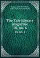 The Yale literary magazine. 18, no. 6, Bagg, Lyman Hotchkiss, 1846-1911,Yale University 
