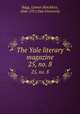 The Yale literary magazine. 25, no. 8, Bagg, Lyman Hotchkiss, 1846-1911,Yale University 