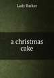 a christmas cake, Lady Barker 