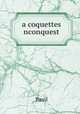 a coquettes nconquest, Basil 