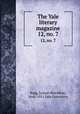 The Yale literary magazine. 12, no. 7, Bagg, Lyman Hotchkiss, 1846-1911,Yale University 