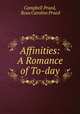 Affinities: A Romance of To-day, Campbell Praed, Rosa Caroline Praed 