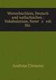 Worterbuchlein, Deutsch und wallachisches.: Vokabularium, Nemt s esk Shi ., Andreas Clemens 