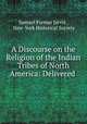 A Discourse on the Religion of the Indian Tribes of North America: Delivered ., Samuel Farmar Jarvis , New-York Historical Society 