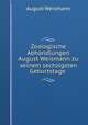 Zoologische Abhandlungen August Weismann zu seinem sechzigsten Geburtstage ., August Weismann 