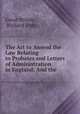 The Act to Amend the Law Relating to Probates and Letters of Administration in England: And the ., Great Britain , Richard Jebb 