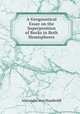 A Geognostical Essay on the Superposition of Rocks in Both Hemispheres, Alexander von Humboldt 