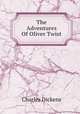 The Adventures Of Oliver Twist., Чарльз Диккенс 