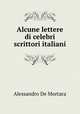Alcune lettere di celebri scrittori italiani, Alessandro de Mortara 