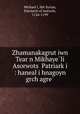 Zhamanakagrut?iwn Tear?n Mikhaye?li Asorwots? Patriark?i : haneal i hnagoyn grch?agre?, Michael I, the Syrian, Patriarch of Antioch, 1126-1199 
