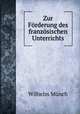 Zur Forderung des franzosischen Unterrichts, Wilhelm Munch 