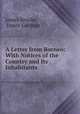 A Letter from Borneo: With Notices of the Country and Its Inhabitants ., James Brooke, James Gardner 