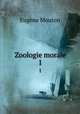 Zoologie morale. 1, Eugene Mouton 