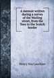 A memoir written during a survey of the Watling street, from the Tees to the Scotch border, Henry MacLauchlan 