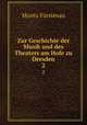 Zur Geschichte der Musik und des Theaters am Hofe zu Dresden. 2, Moritz Furstenau 