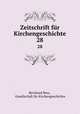 Zeitschrift fr Kirchengeschichte. 28, Bernhard Bess 
