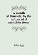 A month at Brussels, by the author of 