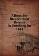 Album des literaritchen Bereins in Rurnberg fur 1844, Unknown 