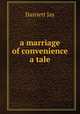 a marriage of convenience a tale, Harriett Jay 
