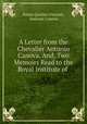 A Letter from the Chevalier Antonio Canova, And, Two Memoirs Read to the Royal Institute of ., Ennio Quirino Visconti, Antonio Canova 