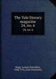 The Yale literary magazine. 24, no. 6, Bagg, Lyman Hotchkiss, 1846-1911,Yale University 
