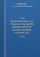 Alexandriade: ou, Chanson de geste d