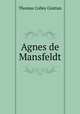 Agnes de Mansfeldt, Thomas Colley Grattan 