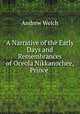 A Narrative of the Early Days and Remembrances of Oceola Nikkanochee, Prince ., Andrew Welch 